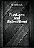 Fractures and dislocations