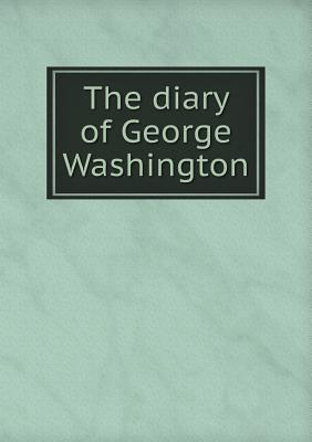 The Diary of George Washington