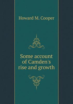 Some account of Camden's rise and growth
