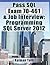 Pass SQL Exam 70-461 & Job Interview: Programming SQL Server 2012
