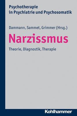 Narzissmus: Theorie, Diagnostik, Therapie (Psychotherapie in Psychiatrie Und Psychosomatik) (German Edition)