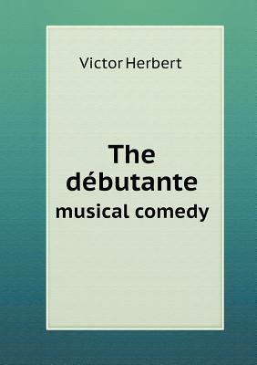 The débutante musical comedy