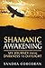 Shamanic Awakening: My Journey Between the Dark and the Daylight