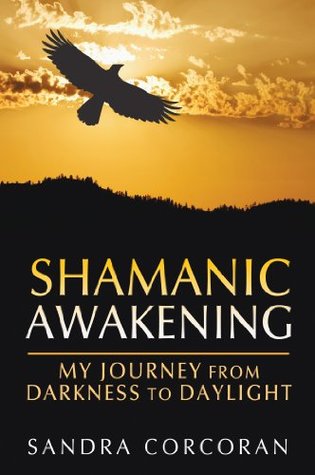 Shamanic Awakening: My Journey Between the Dark and the Daylight (Paperback)