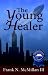 The Young Healer by Frank N. McMillan III