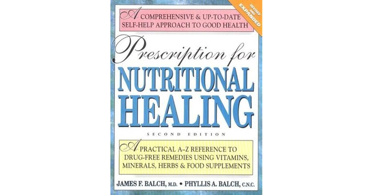 Prescription for Nutritional Healing A Practical AtoZ Reference to