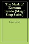 The Mask of Eamonn Tiyado (Magic Shop Series)