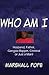 Who Am I: Husband, Father, Gansta Rapper, Criminal or just a Man!