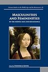 Masculinities and Femininities in the Middle Ages and Renaissance (Arizona Studies in the Middle Ages and the Renaissance)