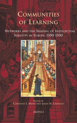 ES 09 Communities of Learning, Mews: Networks and the Shaping of Intellectual Identity in Europe, 1100-1500 (Europa Sacra)