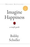 Imagine Happiness by Bobby Schuller