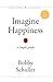 Imagine Happiness: A Simple Guide
