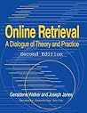 Online Retrieval: A Dialogue of Theory and Practice
