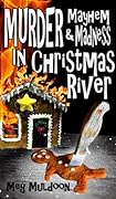 Murder, Mayhem & Madness in Christmas River