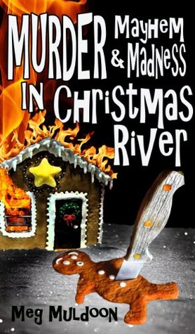 Murder, Mayhem & Madness in Christmas River (Christmas River #1-3)