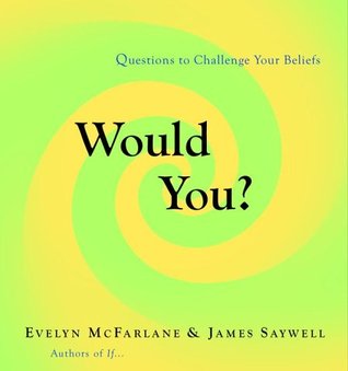 Would You?: Questions to Challenge Your Beliefs (Hardcover)