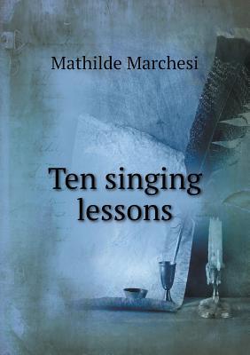 Ten singing lessons