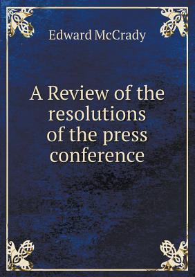 A Review of the resolutions of the press conference
