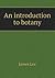 An introduction to botany