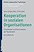 Kooperation in Sozialen Organisationen: Grundlagen Und Instrumente Der Teamarbeit (Module Angewandter Psychologie) (German Edition)