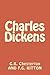 Charles Dickens: by G.K. CHESTERTON AND F.G. KITTON