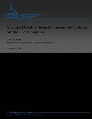 Chemical Facility Security: Issues and Options for the 112th Congress