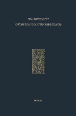 Poetry from the Kings' Sagas 1: From Mythical Times to c.1035 (SKALDIC POETRY OF THE SCANDINAVIAN MIDDLE AGES)