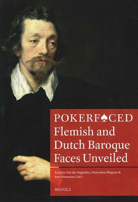 Pokerfaced: Flemish and Dutch Baroque Faces Unveiled (Museums at the Crossroads)