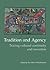 Tradition and Agency by Ton Otto