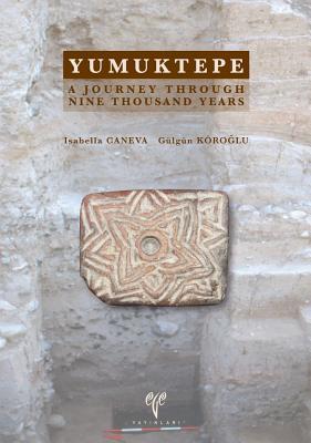 Yumuktepe: A Journey through Nine Thousand Years