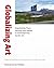 Globalizing Art: Place, Ide...