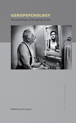 Geropsychology: The psychology of the ageing person