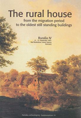 The Rural House, from the Migration Period to the Oldest Still Standing Buildings (Ruralia)
