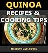 Quinoa - Recipes & Cooking Tips for Breakfast, Lunch, and Dinner