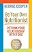 Be Your Own Nutritionist by George Cooper