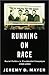 Running on Race: Racial Politics in Presidential Campaigns 1960-2000