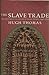 The Slave Trade: The History of the Atlantic Slave Trade 1440-1870