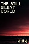 The Still, Silent...