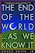The End of the World...As We Know It: Clear Direction for Bold and Innovative Ministry in a Postmodern World