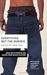 Everything But the Burden by Greg Tate