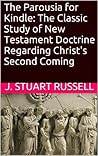 Book cover for The Annotated Parousia for Kindle: The Classic Study of New Testament Doctrine Regarding Christ's Second Coming