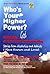 Who's Your Higher Power? Finding a God of Your Own Understanding: Stories From Alcoholics and Addicts I Have Known and Loved