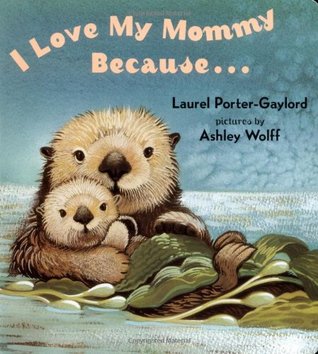I Love My Mommy Because... (Board Book)