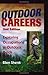 Outdoor Careers (Outdoor Careers: Exploring Occupations in Outdoor Fields)