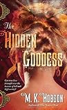 The Hidden Goddess by M.K. Hobson The Hidden Goddess by M.K. Hobson