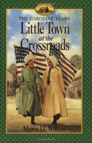 Little Town at the Crossroads (Little House: The Caroline Years, #2)