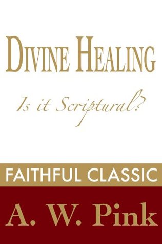 Divine Healing: Is It Scriptural?