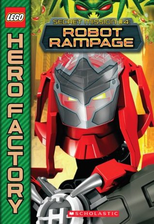 Robot Rampage (LEGO® Hero Factory: Secret Mission #4)