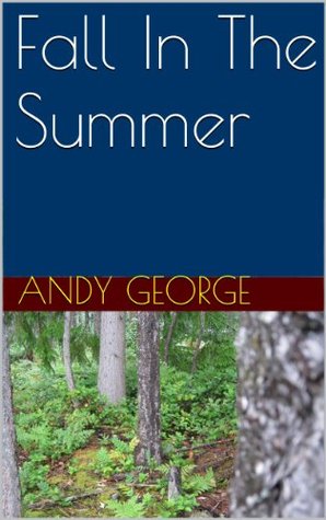 Fall In The Summer (Kindle Edition)