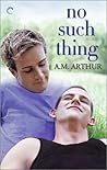 No Such Thing by A.M. Arthur
